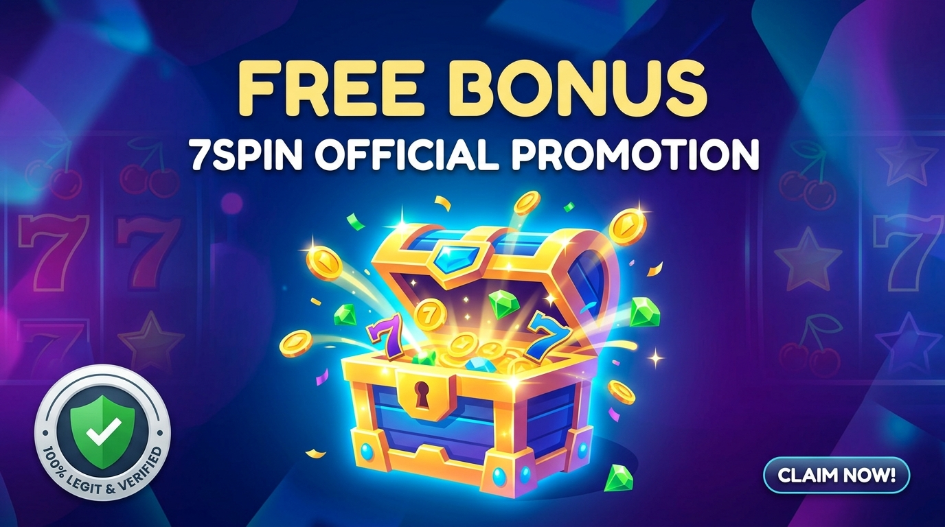 7SPIN Legit Bonus Free: Unlocking Rewards & Trust
